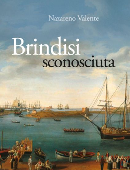 Immagine di BRINDISI SCONOSCIUTA