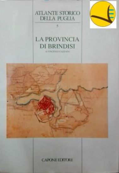 Immagine di La Provincia di Brindisi - Atlante Storico della Puglia