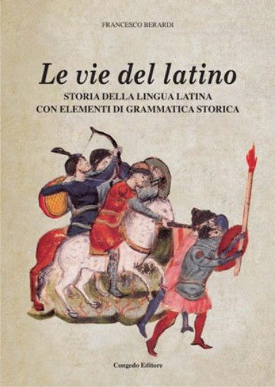 Immagine di LE VIE DEL LATINO. STORIA DELLA LINGUA LATINA CON ELEMENTI DI GRAMMATICA STORICA (LE)