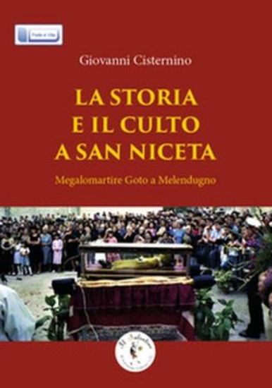 Immagine di STORIA E IL CULTO A SAN NICETA. MEGALOMARTIRE GOTO A MELENDUGNO (LA)