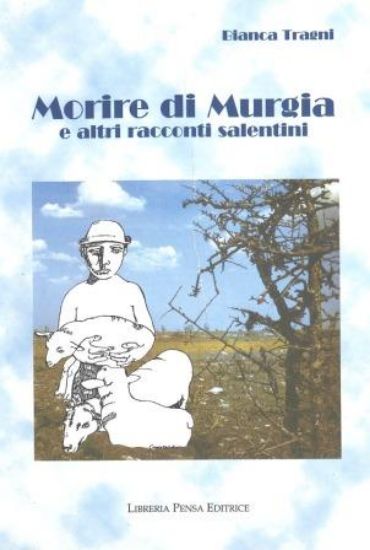 Immagine di MORIRE DI MURGIA E ALTRI RACCONTI SALENTINI