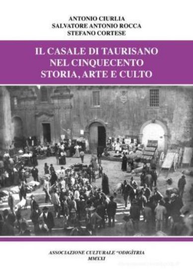 Immagine di CASALE DI TAURISANO NEL CINQUECENTO. STORIA, ARTE E CULTO (IL)