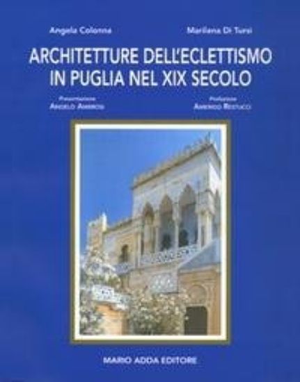 Immagine di ARCHITETTURA DELL`ECLETTISMO IN PUGLIA NEL XIX SECOLO