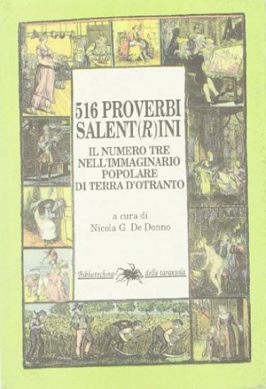 Immagine di 516 PROVERBI SALENTINI SALENT(R)INI  IL NUMERO TRE NELL`IMMAGINARIO POPOLARE DI TERRA D`OTRANTO