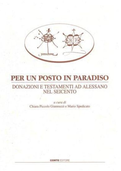 Immagine di PER UN POSTO IN PARADISO.  DONAZIONI E TESTAMENTI AD ALESSANO NEL SEICENTO