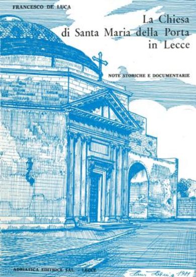 Immagine di LA CHIESA DI SANTA MARIA DELLA PORTA IN LECCE - NOTE STORICHE E DOCUMENTARIE