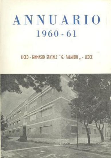 Immagine di ANNUARIO 1960 - 1961 LICEO GINNASIO STATALE G. PALMIERI